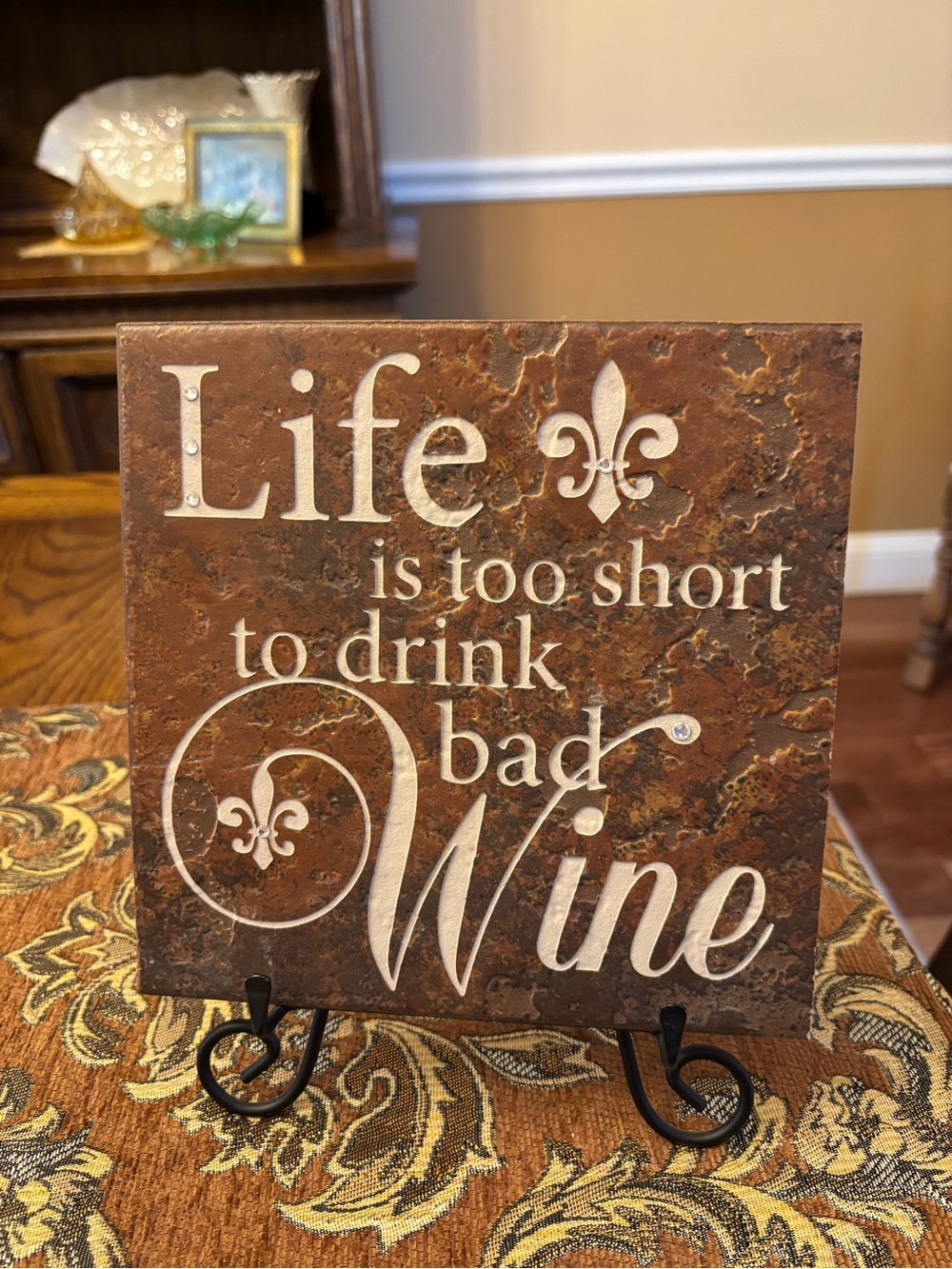Ceramic Tile Plaque “Life is too short to drink bad Wine”